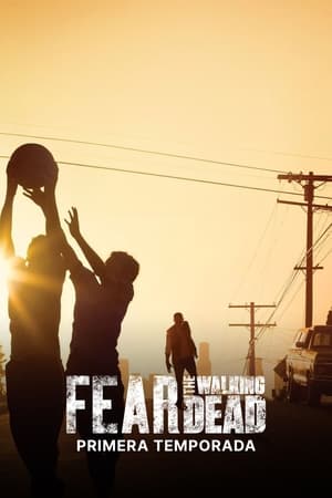 Fear the Walking Dead temporada 1